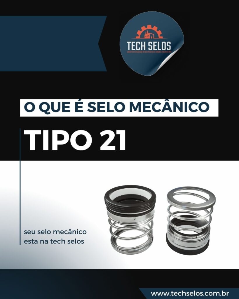 o que é selo mecanico tipo 21