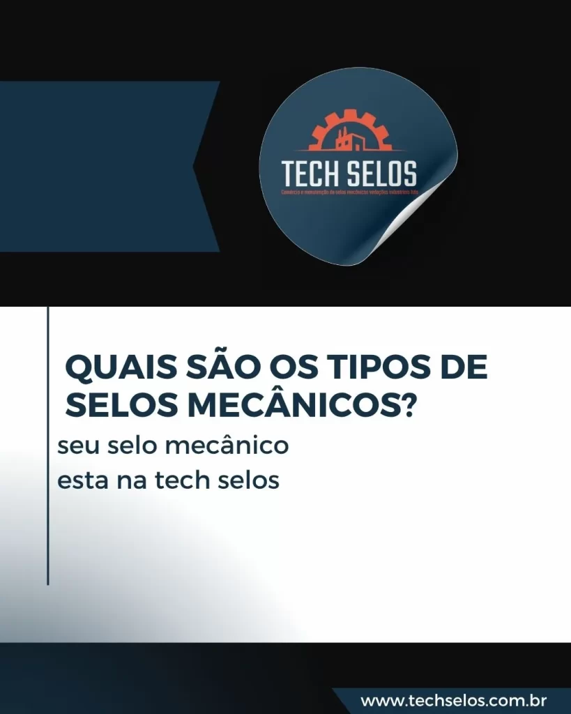 Tipos de Selos Mecânicos e Suas Aplicações