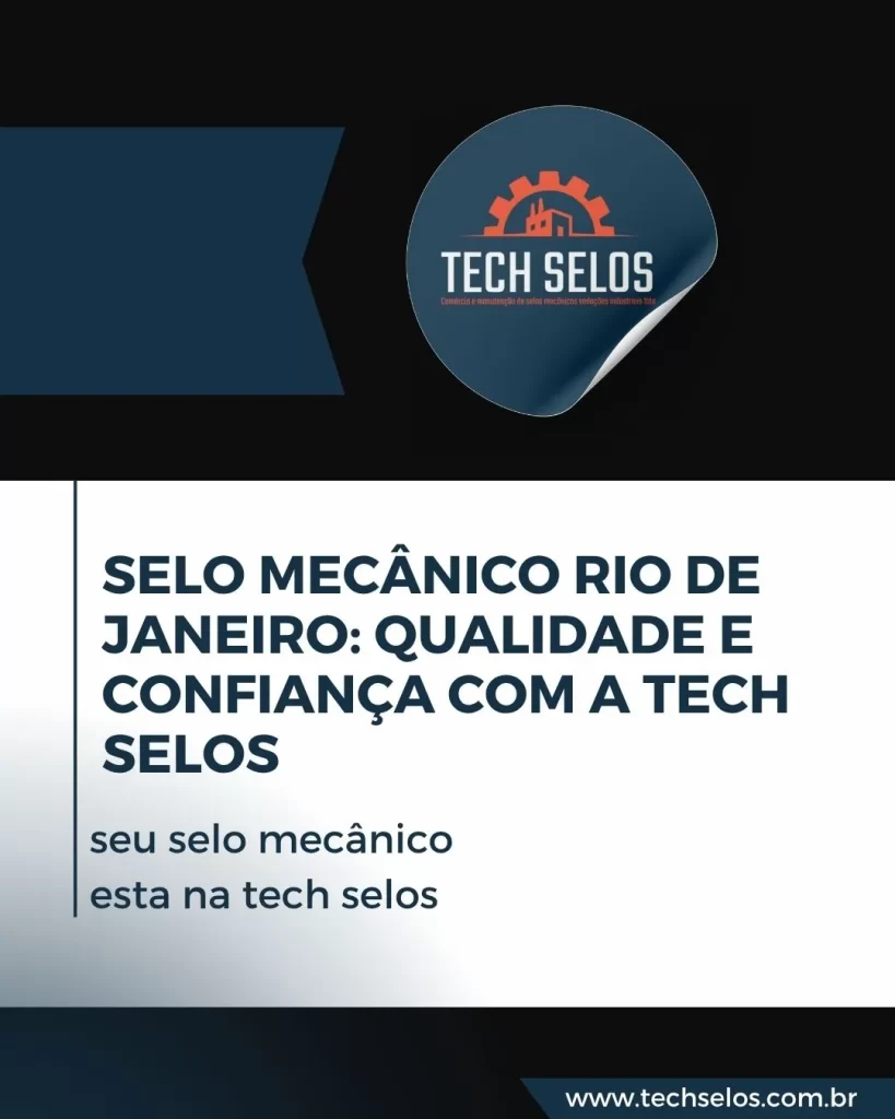 Selo Mecânico Rio de Janeiro: Qualidade e Confiança com a Tech Selos